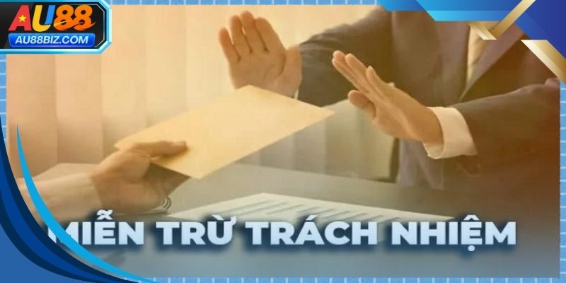AU88 hiểu rõ hơn về giới hạn dịch vụ nhờ quy định miễn trừ trách nhiệm